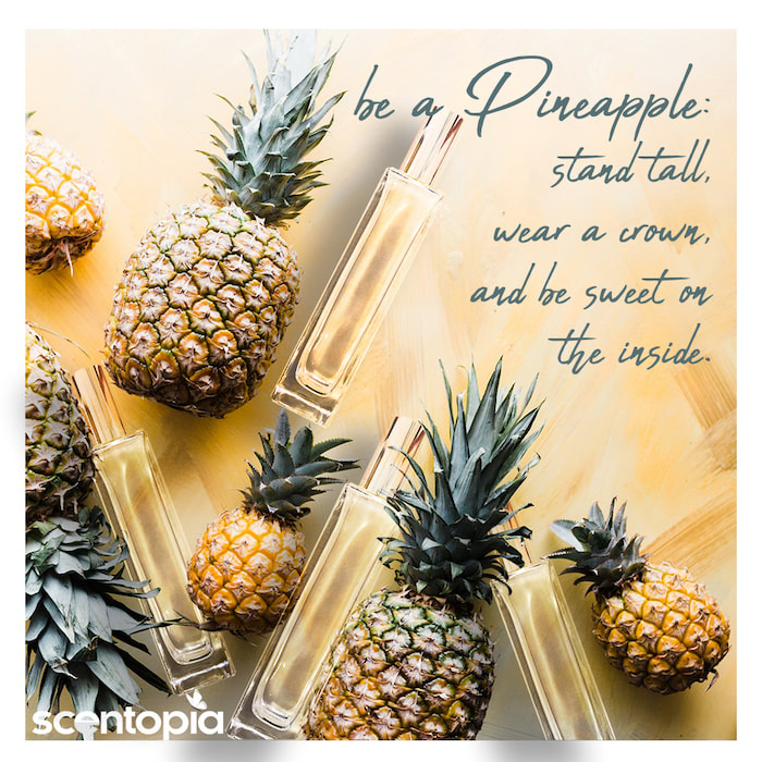 be a pineapple- stand tall and be sweet inside